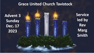 Grace United Worship - Sunday December 17, 2023 - Advent 3 - Led by Rev Marg Smith