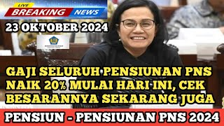 GAJI SELURUH PENSIUNAN PNS NAIK 20% MULAI HARI INI, CEK BESARANNYA SEKARANG JUGA