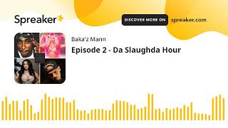 Episode 2 - Da Slaughda Hour