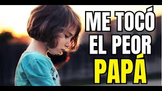 El peor papá - Reflexiones para la vida