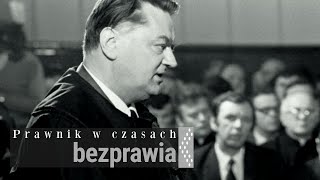 Prawnik w czasach bezprawia. Sprawiedliwość w sądach komunistycznych.