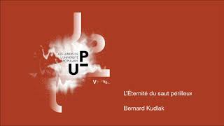 UP 2017/2018 - L'éternité du saut périlleux -  Bernard KUDLAK