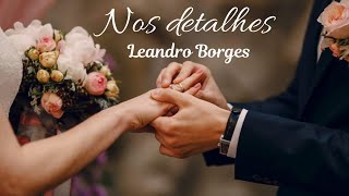 Nos detalhes (Leandro Borges)