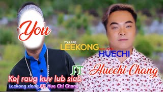 sing with Huechee Chang . koj raug kuv siab Huechi Chang  FT.  You