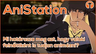 AniStation: Mi határozza meg azt, hogy valaki felnőttként is tudjon animézni?