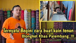 Ternyata Begini cara buat kain tenun Blongket Khas Palembang