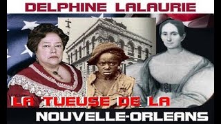 Delphine Lalaurie, la tueuse de la Nouvelle Orléans