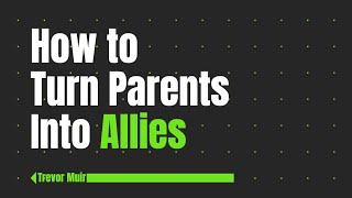 How to Turn Parents Into Allies