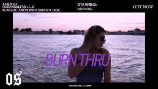 Ash Noel - Burn Thru (Official Music Video)