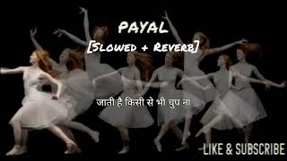 Payal Song Lyrics [Slowed + Reverb] | Yo Yo Honey Singh | Paradox | Tranding Song | Lofi Boy 🎶