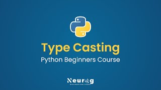 Type Casting in Python | Importance on Type Casting | Type Casting Tutorial in Python