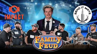 Family Feud with Send It Mate & Impact Dynamics