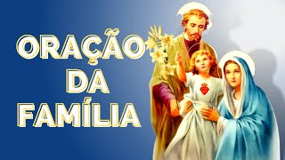 ORAÇÃO DA FAMILIA [ FAMÍLIA UNIDA E ABENÇOADA]