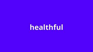 what is the meaning of healthful