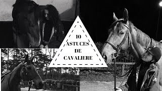 10 ASTUCES DE CAVALIERE !