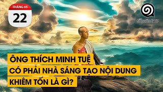 Ông Thích Minh Tuệ có phải nhà sáng tạo nội dung. Khiêm tốn là gì? | TỔ BUÔN 247 (22/05/2024)