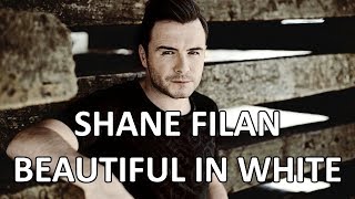 Shane Filan - New version of Beautiful In White (Lyrics) Album version