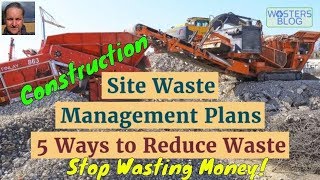 Construction Site Waste Management Plans (SWMPs) - 5 Ways to Reduce Waste and Save Construction Cost