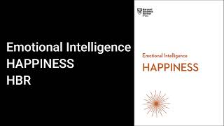 Happiness (HBR Emotional Intelligence Series) | Summary & Key Insights