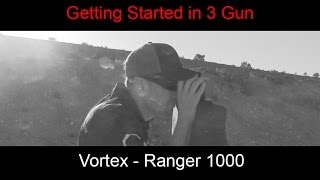 Getting Started in 3 Gun, Vortex Ranger 1000, 3 Gun gear