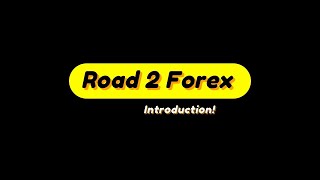 Introduction to Road 2 Forex