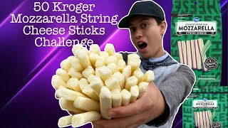 50 Kroger Mozzarella String Cheese Sticks Challenge