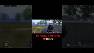 Tru Words Mr PATLO🥺🫶👈full video watch karna plz❤️@mrpatloo695 #shorts #pubg  #viral #pubgm