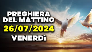 26/07/2024 Venerdì | Preghiera del mattino per rilassare l'anima