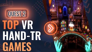 best hand tracking games Oculus Quest 2  2023 - Discover the Top Hand Tracking Games