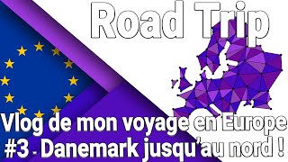 ERT#3 European Road Trip Eté 2021 - Danemark jusqu'à l'extrême nord !