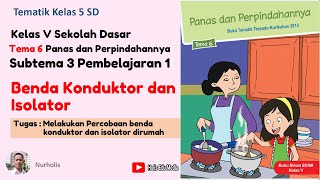 Percobaan Benda Konduktor dan Isolator~kelas 5 tema 6 subtema 3 pb1, #kelas5, #tema6