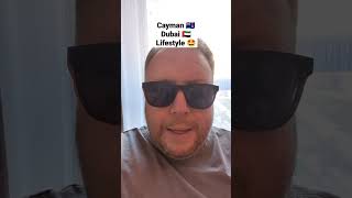 Cayman Islands v Dubai UAE Lifestyle for Global Citizens 🛂🇦🇪🇰🇾🌍🌎🌏 #askmeanything #nomoreties