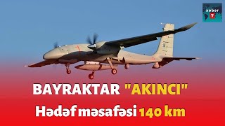 🚀“Bayraktar AKINCI” hədəfi 140 kilometrdən vurub