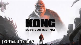 Kong: Survivor Instinct | Official Cinematic Trailer