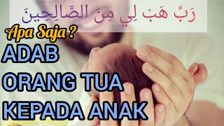 5 ADAB ORANG TUA KEPADA ANAK @semangatbelajar123