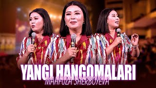 Mahfuza Sherboyeva - Yangi hangomalari