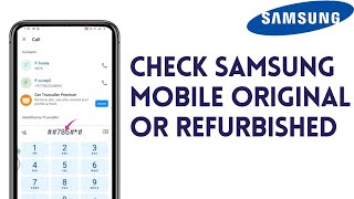 How To Check Samsung Mobile Original Or Refurbished