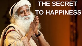 Sadhguru - How to be Happy in Life