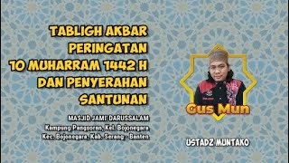 GUS MUN: TABLIGH AKBAR PERINGATAN 10 MUHARRAM 1442 (Masjid Jammi' Darussalam)