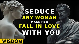 Seduce Any Women And Make Her Fall in Love With You | Stoicism | psychology | wisdom warriors