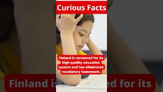 Finland is renowned for its high-quality education system and has eliminated mandatory homework.