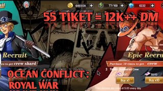 TEST RATE, GACHA 55 TICKET RECRUIT || OCEAN CONFLICT : ROYAL WAR