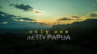 ONLY ONE MERRY PAPUA #story