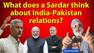 What does a Sardar think about India-Pakistan relations?