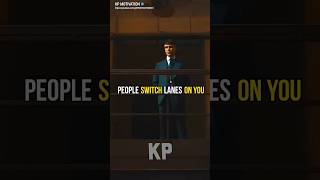 People Switch Lanes🤨🔥Sigma Whatsapp Status #shorts #quotes #thomasshelby #edm