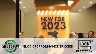 Glock Performance Trigger - SHOT Show 2023