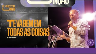 Te vá bem em todas as coisas - Bp. Patiarca Paulo Ortencio // 30.08.2024