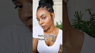 Natural Dewy Makeup #makeup #naturalmakeup