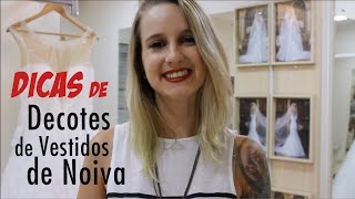 Dicas de decotes de Vestidos de Noivas - Noiva Linda