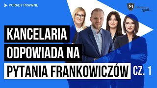 Ile to kosztuje, jakie mam szanse na wygraną, czy moja umowa się kwalifikuje? Pytania "frankowiczów"